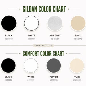 May include: A color chart displaying two sections: Gildan Color Chart and Comfort Color Chart. The Gildan section shows circles for Black, White, Ash Grey, and Sand. The Comfort section shows circles for Black, White, Pepper, and Ivory with hex codes.