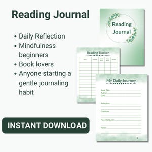 May include: A digital download of a Reading Journal with a green and white design. The journal includes pages for daily reflection, a reading tracker, and a daily journey template. The text "INSTANT DOWNLOAD" is also visible.