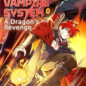 Peut inclure: Couverture de bande dessinée avec un personnage aux cheveux roux et une épée, avec le titre "MY VAMPIRE SYSTEM" et le sous-titre "A Dragon's Revenge". Le personnage tient un orbe jaune brillant.