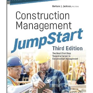 May include: The cover of "Construction Management JumpStart, Third Edition" by Barbara J. Jackson. The book cover features two construction workers, one wearing a blue hard hat and the other a yellow hard hat. The book's title is in large, bold letters.