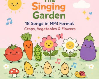 The Singing Garden : 18 MP3 Kids Songs, Digital Download zip , Crops, Vegetables & Flowers Theme