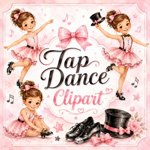 Könnte beinhalten: Aquarell-Illustration mit jungen Mädchen in rosa Stepptanz-Outfits, Schleifen und Steppschuhen. Das Bild enthält einen Zylinder, Steppschuhe und den Text "Tap Dance Clipart" auf einem rosa Hintergrund mit Noten und Sternen.