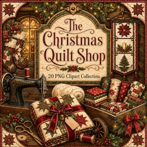 以下が含まれることがあります： The Christmas Quilt Shop 20 PNG Clipart Collectionというテキストが中央に配置されたデジタル画像。ヴィンテージのミシン、キルト生地の山、ハサミ、木箱、クリスマスの装飾品が周囲に描かれています。