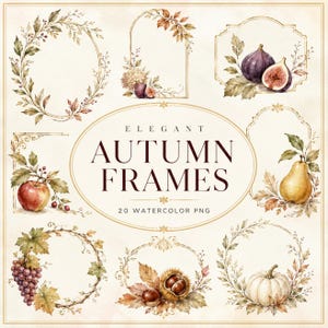 Puede incluir: Una colección de marcos de otoño en acuarela con bordes dorados y elementos estacionales que incluyen higos, una pera, una manzana, uvas, castañas y una calabaza blanca. El texto central dice ELEGANT AUTUMN FRAMES 20 WATERCOLOR PNG.