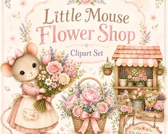 May include: A digital illustration titled Little Mouse Flower Shop Clipart Set featuring a mouse in a pink dress holding a bouquet of pink and white flowers, a woven basket filled with pink peonies, and a wooden flower shop stall with a sign.