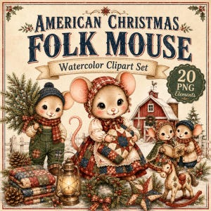 May include: A digital watercolor clipart set titled American Christmas Folk Mouse featuring illustrations of mice in winter clothing, a red barn, a lantern, pinecones, a quilt, and a rocking horse, with text indicating 20 PNG elements included.