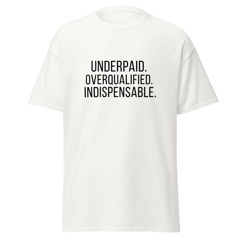 Funny Legal Staff Shirt | Underpaid Overqualified Indispensable Tee Office Worker Gift