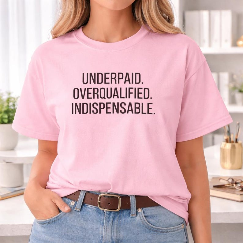Funny Office Worker Shirt | Underpaid Overqualified Indispensable Tee Legal Staff Gift image 5