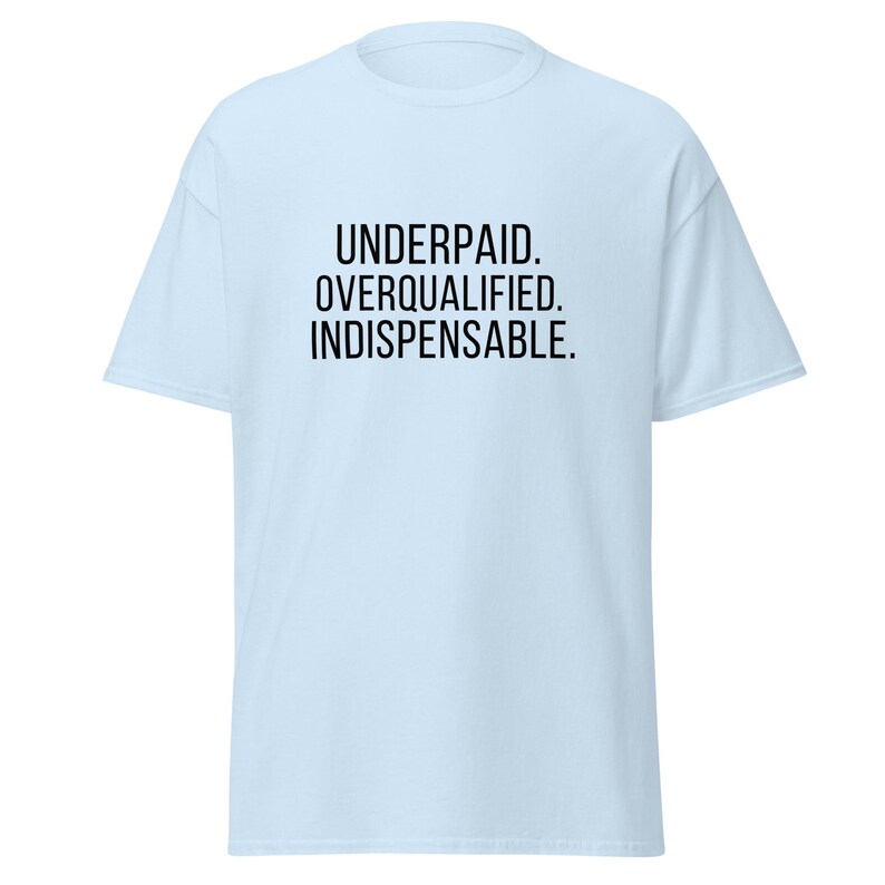 Funny Legal Staff Shirt | Underpaid Overqualified Indispensable Tee Office Worker Gift