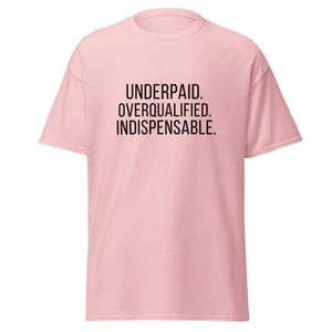 Funny Legal Staff Shirt | Underpaid Overqualified Indispensable Tee Office Worker Gift