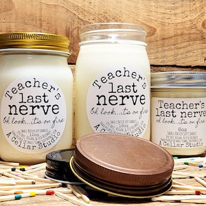 Funny Soy Candles "Teacher's Last Nerve...Oh look it's on fire" Scented Mason Jar, Dye Free,Vegan,Eco Friendly,Prefect Gift for Teachers
