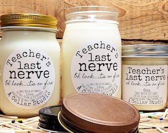 Funny Soy Candles "Teacher's Last Nerve...Oh look it's on fire" Scented Mason Jar, Dye Free,Vegan,Eco Friendly,Prefect Gift for Teachers