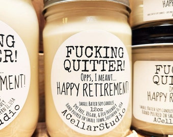 Funny Soy Candle "F*UCKING QUITTER! Opps, I Meant..HAPPY Retirement!" Scented Mason Jar Candle, Retirement Gift,Adult Humor Retirement Gift