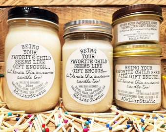 Funny Soy Candles "Being your favorite child seems like gift enough..." Scented Mason Jar Candle,Eco Friendly,Gift for Mother's Day/Birthday