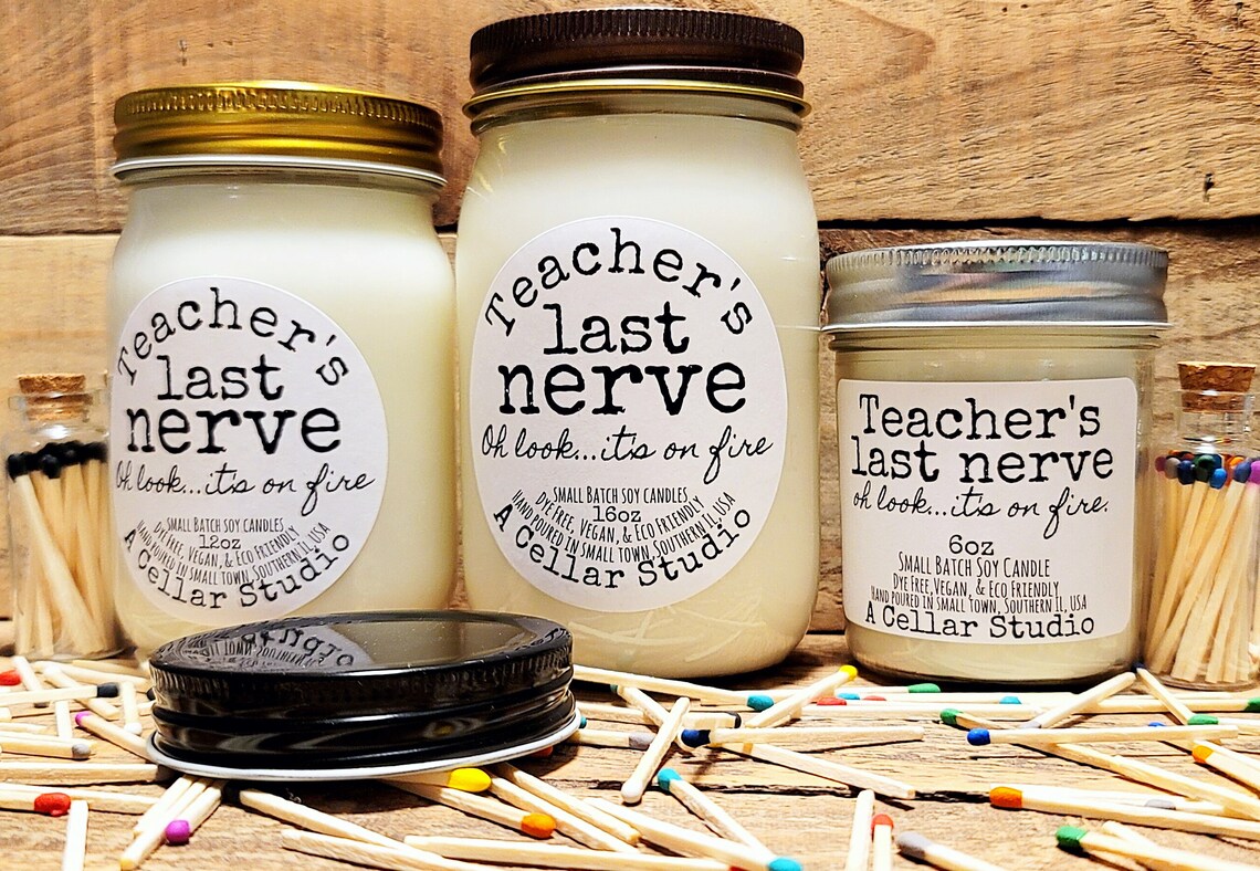 Funny Soy Candles Teacher's Last Nerve...Oh look Etsy