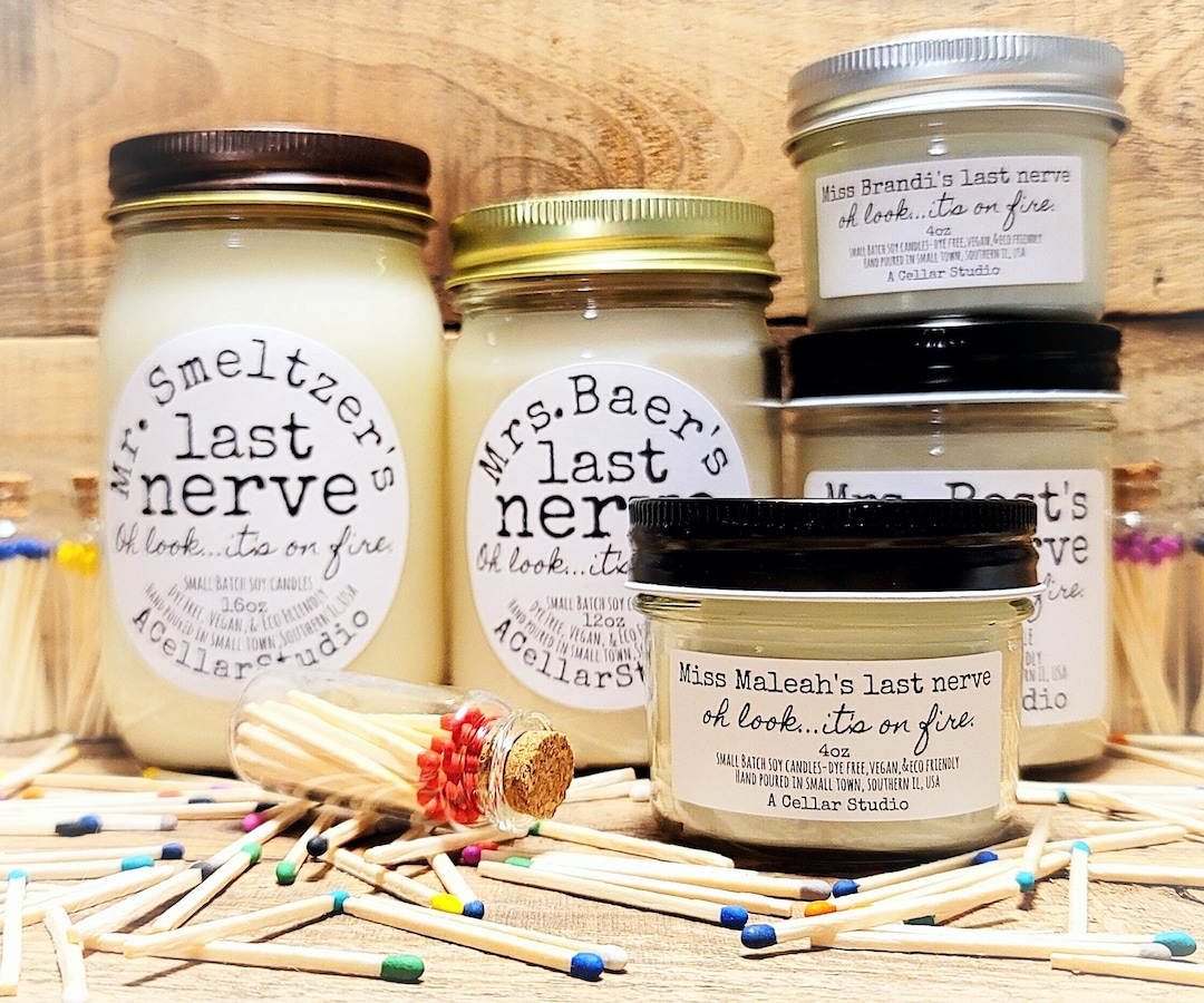 Funny Soy Candles custom Name Last Nerve...oh Look It's on Fire Scented