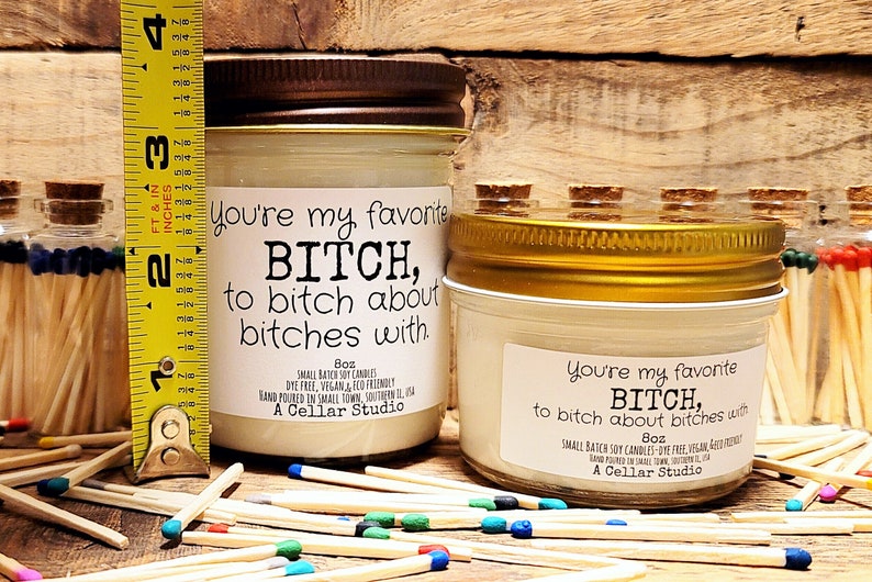 Soy Candles "Your my favorite bitch to bitch about bitches with." Scented Mason Jar Candle, Funny Label, Gift for Best Friend/Co worker image 3