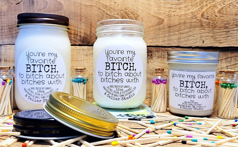 Soy Candles "Your my favorite bitch to bitch about bitches with." Scented Mason Jar Candle, Funny Label, Gift for Best Friend/Co worker image 7