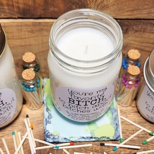 Soy Candles "Your my favorite bitch to bitch about bitches with." Scented Mason Jar Candle, Funny Label, Gift for Best Friend/Co worker image 6