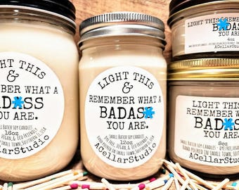 Funny Scented Soy Candle "Light this & remember what a badass you are." Gift 4 Friends,Inspirational Gift,Uplifting Gift,4 sizes, 30+ Scents