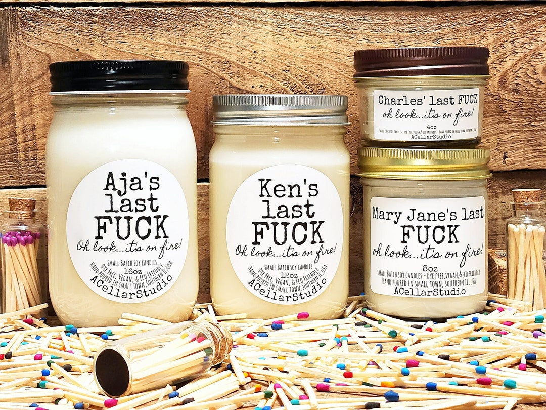 Funny Soy Candles custom Name's Last Fck...oh Look It's on Fire Scented