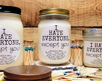 Soy Candle"I Hate Everyone, Except You!"Scented Mason Jar Candle Funny Label/Great Gift for Husband/Wife/Friend/Sister/Boyfriend/Girlfriend