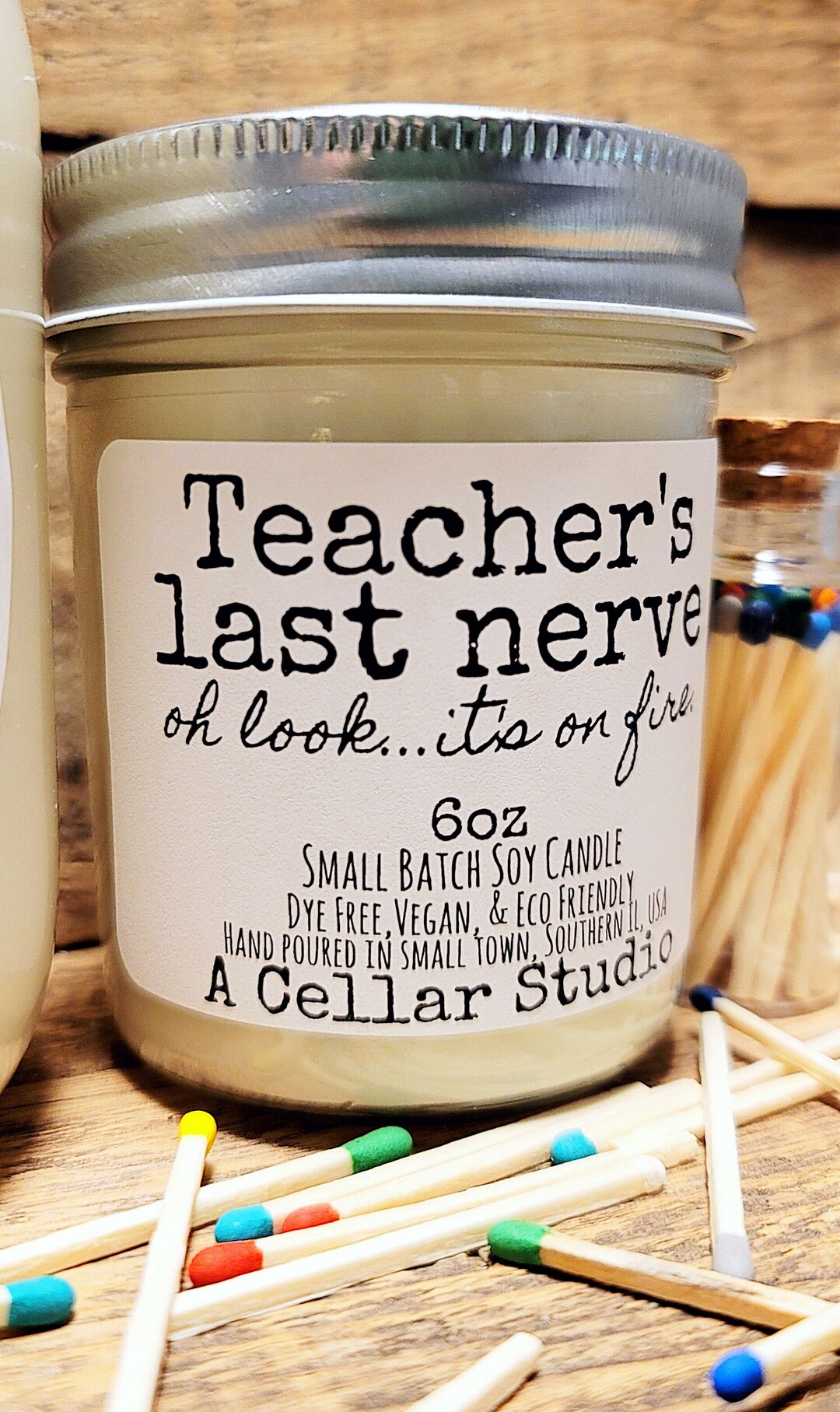 Funny Soy Candles teacher's Last Nerve...oh Look It's on Fire 6oz