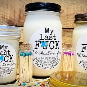 Funny Soy Candles&quot;My Last F*CK Oh look...it&#39;s on fire&quot;Winter/Christmas Scents-Scented Mason Jar, Dye Free, Vegan, Eco Friendly/Adult Humor,