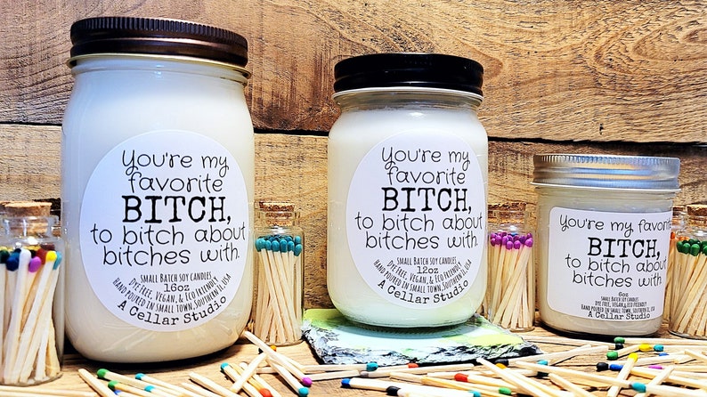 Soy Candles "Your my favorite bitch to bitch about bitches with." Scented Mason Jar Candle, Funny Label, Gift for Best Friend/Co worker image 2