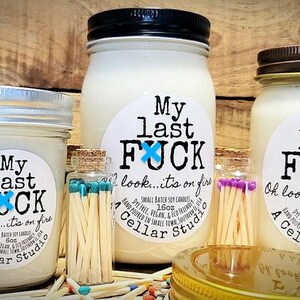 Funny Soy Candle: "My Last F*CK", Sarcastic Adult Humor