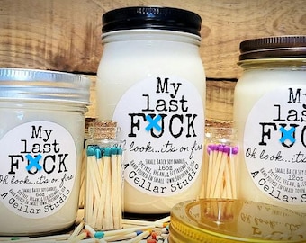 Funny Soy Candle: "My Last F*CK", Sarcastic Adult Humor