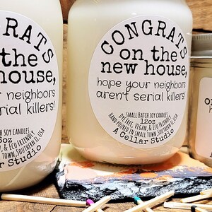 Funny Soy CandlesCongrats on the new house,hope your neighbors aren't serial killers Scented Mason Jar CandleFunny New Homeowner Gift image 6