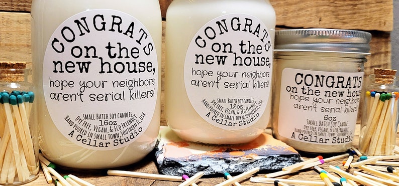 Funny Soy CandlesCongrats on the new house,hope your neighbors aren't serial killers Scented Mason Jar CandleFunny New Homeowner Gift image 6