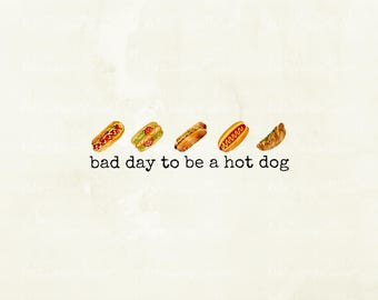 Bad Day to Be a Hot Dog PNG, Funny Food PNG, Hot Dog Quote Design PNG, Sarcastic Food Design png, Hot Dog Png, Funny Retro Hotdog Png
