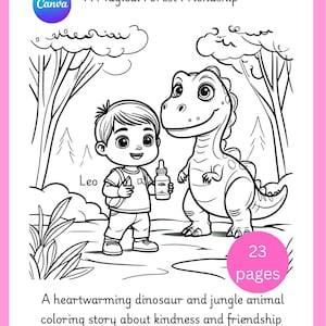 May include: Black and white coloring book cover titled "Leo and the Kind Dinosaur" with a boy and dinosaur illustration. The text "A Magical Forest Friendship" and "23 pages" are also included. The cover also includes the text "A heartwarming dinosaur and jungle animal coloring story about kindness and friendship."