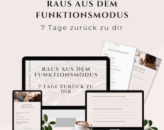 May include: A digital marketing image featuring a desktop computer, tablet, and smartphone displaying the text "RAUS AUS DEM FUNKTIONSMODUS" and "7 Tage zurück zu dir". A cup of coffee and greenery are also present.