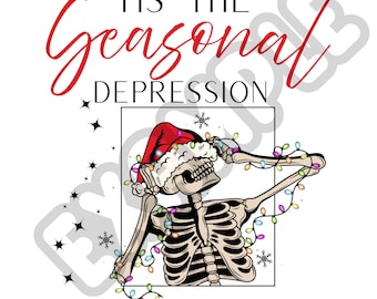 Funny Mental Health Christmas PNG – “‘Tis the Seasonal Depression” – Skeleton Holiday Clipart – Dark Humor Xmas PNG Download