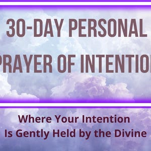 Personal Prayer of Intention for 30 Days | Sacred Spiritual Practice | Divine Alignment | Prayerful Support