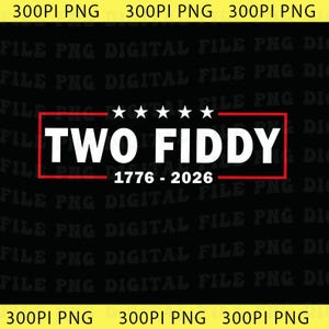 Two Fiddy Png, USA 250 Jahre Png, lustige patriotische Grafik Png, 1776 2026 Png, 4. Juli Geschenk, Png, Unabhängigkeitstag Png