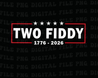 Two Fiddy Png, USA 250 ans Png, Funny Patriotic Graphic Png, 1776 2026 Png, Cadeau du 4 juillet, Png, Independence Day Png