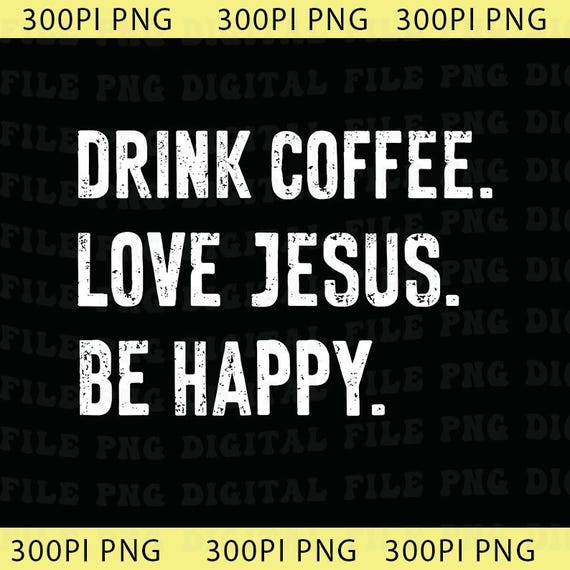 Christian Png, Jesus and Coffee Png, Minimalist Jesus Apparel, Coffee Lover Png, Funny Coffee Trendy Christian Gift Png