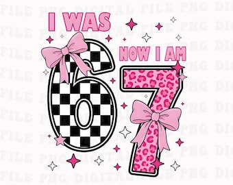 Birthday Png, I Was 6 Now I Am 7 Png, Cute Pink Bow Birthday Png, Leopard Checker Kids Birthday Outfit Png