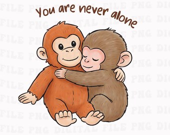 You are never alone Punch Png, Baby Monkey Punch Png, Team Punch, Animal Lover Gift