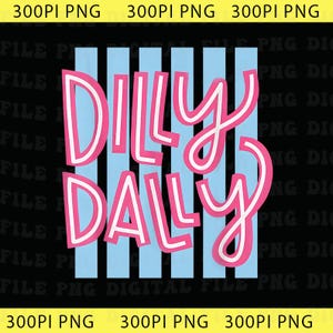 Puede incluir: Gráfico digital con las palabras "Dilly Dally" en rosa, con contorno blanco. El texto está sobre un fondo de rayas verticales azul claro sobre fondo negro. La imagen está etiquetada como "300PI PNG".