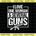 I Love One Woman and Several Guns Png, 2nd Amendment Png, 2A Png, Patriotic Gifts, Gun Owner Gift, Republican Gifts, Guns Png product logo