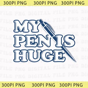 Puede incluir: Diseño gráfico digital con el texto "MY PENIS IS HUGE" en negrita y contorneado. Un bolígrafo azul está dibujado sobre el texto. El diseño está sobre un fondo blanco.