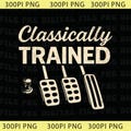 Classically Trained Manual Car Pedals Driving Humor Png, Stick Shift Driver Png, Funny Car Enthusiast Graphic Png product logo