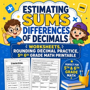 May include: A vibrant educational resource for 5th and 6th grade maths, titled "Estimating Sums Differences of Decimals." The image shows children, mathematical problems, and the text "Rounding Decimal Practice" on a worksheet.