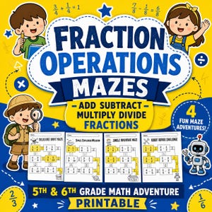 May include: A colorful educational printable featuring the title "Fraction Operations Mazes" with the subheadings "Add Subtract Multiply Divide Fractions". The image includes cartoon illustrations of children and mazes for 5th and 6th grade math.