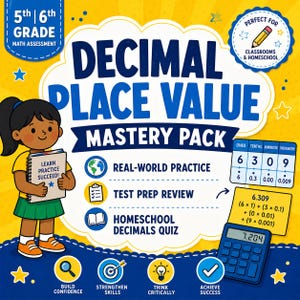 May include: A colourful educational graphic for 5th and 6th grade maths assessment. The image features a cartoon girl holding a book with the text "Learn Practice Succeed!" and the title "Decimal Place Value Mastery Pack". Includes a calculator and place value chart.